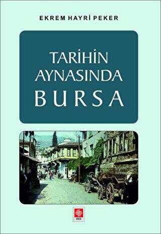 Tarihin Aynasında Bursa - Sosyoloji Araştırma ve İnceleme Kitapları | Avrupa Kitabevi