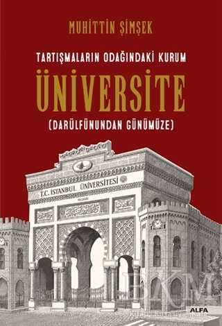 Tartışmaların Odağındaki Kurum Üniversite Darülfünundan Günümüze -  | Avrupa Kitabevi