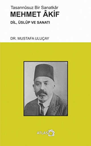 Tasannusuz Bir Sanatkar Mehmet Akif - Biyografik ve Otobiyografik Kitaplar | Avrupa Kitabevi