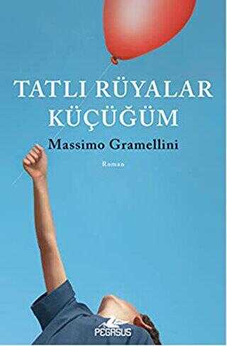 TATLI RÜYALAR KÜÇÜĞÜM - Roman | Avrupa Kitabevi
