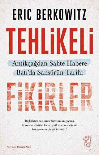 Tehlikeli Fikirler: Antikçağdan Sahte Habere Batı`da Sansürün Kısa Tarihi -  | Avrupa Kitabevi