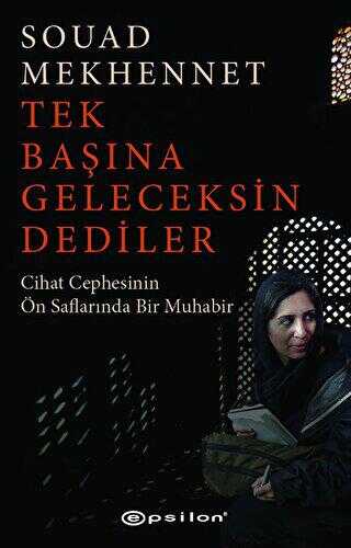 Tek Başına Geleceksin Dediler - Anı Mektup ve Günlük Kitapları | Avrupa Kitabevi