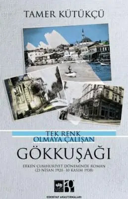 Tek Renk Olmaya Çalışan Gökkuşağı - Araştıma ve İnceleme Kitapları | Avrupa Kitabevi