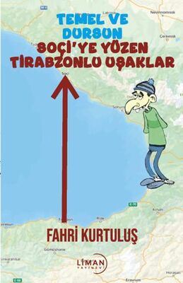 Temel ve Dursun - Soçi`ye Yüzen Tirabzonlu Uşaklar - Öykü Kitapları | Avrupa Kitabevi