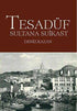 Tesadüf - Sultana Suikast - Roman | Avrupa Kitabevi