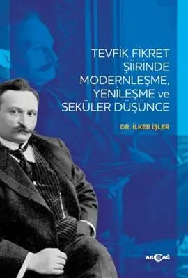 Tevfik Fikret Şiirinde Modernleşme Yenileşme ve Seküler Düşünce - Türk Edebiyatı Romanları | Avrupa Kitabevi