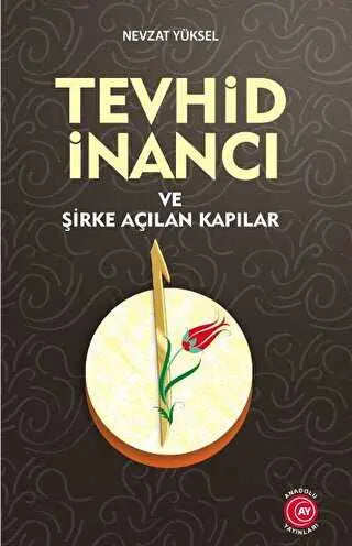 Tevhid İnancı ve Şirke Açılan Kapılar - Genel İslam Kitapları | Avrupa Kitabevi