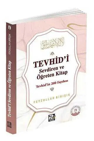 Tevhid`i Sevdiren ve Öğreten Kitap - Tevhid`in 200 Faydası - İslami ve Tasavvuf Kitaplar | Avrupa Kitabevi