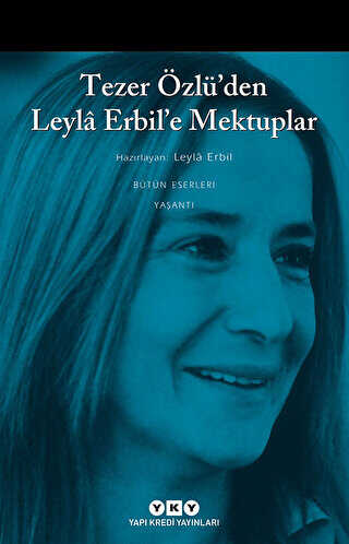 Tezer Özlü’den Leyla Erbil’e Mektuplar - Bütün Eserleri - 5 - Anı Mektup ve Günlük Kitapları | Avrupa Kitabevi
