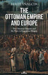 The Ottoman Empire and Europe - Tarih Araştırma ve İnceleme Kitapları | Avrupa Kitabevi