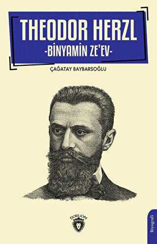 Theodor Herzl - Binyamin Ze ev - Biyografik ve Otobiyografik Kitaplar | Avrupa Kitabevi