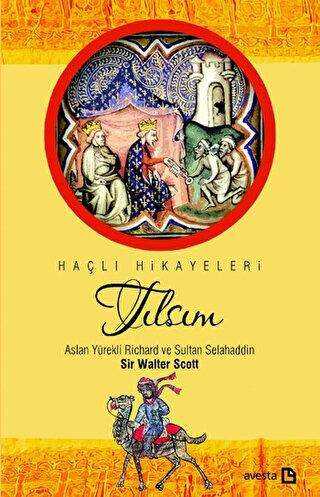 Tılsım - Aslan Yürekli Richard ve Sultan Selahaddin - İngiliz Edebiyatı | Avrupa Kitabevi