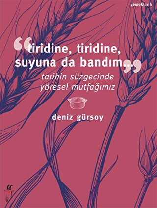 Tiridine, Tiridine, Suyuna da Bandım... - Genel Yemek Kitapları | Avrupa Kitabevi