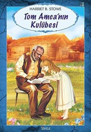 Tom Amcanın Kulübesi - Dünya Çocuk Klasikleri | Avrupa Kitabevi