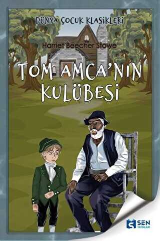 Tom Amca`nın Kulübesi - Dünya Çocuk Klasikleri | Avrupa Kitabevi