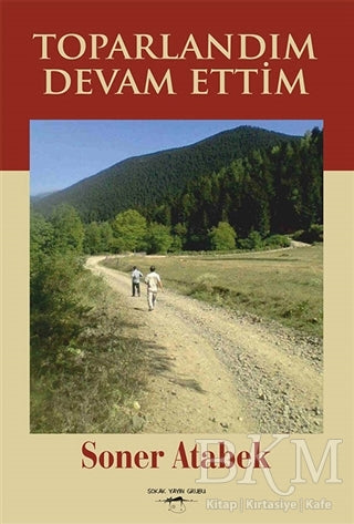 Toparlandım Devam Ettim - Denemeler | Avrupa Kitabevi