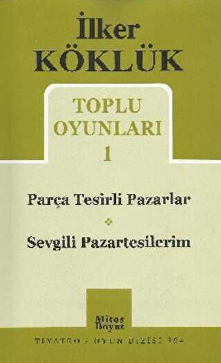 Toplu Oyunları 1 - Parça Tesirli Pazarlar - Sevgili Pazartesilerim - Senaryo Kitapları | Avrupa Kitabevi