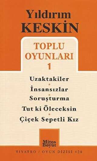 Toplu Oyunları 1: Uzaktakiler - İnsansızlar - Soruşturma -Tut ki Öleceksin - Çiçek Sepetli Kız - Senaryo Kitapları | Avrupa Kitabevi