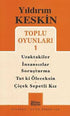 Toplu Oyunları 1: Uzaktakiler - İnsansızlar - Soruşturma -Tut ki Öleceksin - Çiçek Sepetli Kız - Senaryo Kitapları | Avrupa Kitabevi