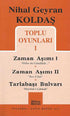 Toplu Oyunları 1 - Zaman Aşımı 1: Diller de Günahkar - Zaman Aşımı 2: Son Celse - Tarlabaşı Bulvarı: Meydan’a Çıkmak - Senaryo Kitapları | Avrupa Kitabevi