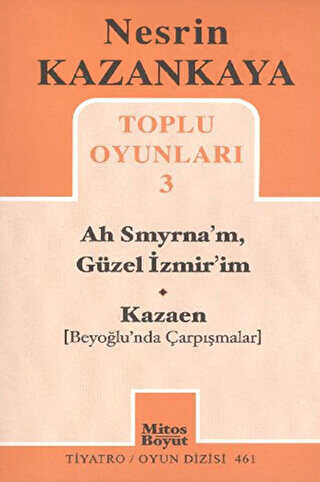 Toplu Oyunları 3 - Ah Smyrna’m, Güzel İzmir’im - Kazaen Beyoğlunda Çarpışmalar - Senaryo Kitapları | Avrupa Kitabevi