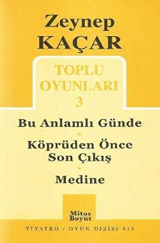 Toplu Oyunları 3 - Bu Anlamlı Günde - Köprüden Önce Son Çıkış - Medine - Senaryo Kitapları | Avrupa Kitabevi