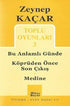 Toplu Oyunları 3 - Bu Anlamlı Günde - Köprüden Önce Son Çıkış - Medine - Senaryo Kitapları | Avrupa Kitabevi