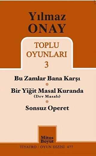 Toplu Oyunları 3 - Bu Zamlar Bana Karşı - Bir Yiğit Masal Kuranda Dev Masalı - Sonsuz Operet - Senaryo Kitapları | Avrupa Kitabevi