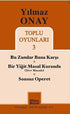 Toplu Oyunları 3 - Bu Zamlar Bana Karşı - Bir Yiğit Masal Kuranda Dev Masalı - Sonsuz Operet - Senaryo Kitapları | Avrupa Kitabevi