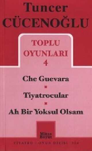 Toplu Oyunları 4 - Che Guevara - Tiyatrocular - Ah Bir Yoksul Olsam - Senaryo Kitapları | Avrupa Kitabevi