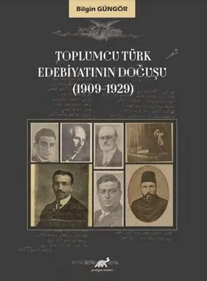 Toplumcu Türk Edebiyatının Doğuşu 1909-1929