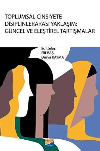 Toplumsal Cinsiyete Disiplinlerarası Yaklaşım: Güncel ve Eleştirel Tartışmalar - Sosyoloji Araştırma ve İnceleme Kitapları | Avrupa Kitabevi