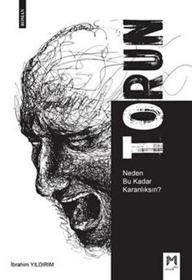 Torun - Neden Bu Kadar Karanlıksın? - Roman | Avrupa Kitabevi