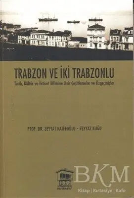 Trabzon ve İki Trabzonlu - Anı Mektup ve Günlük Kitapları | Avrupa Kitabevi