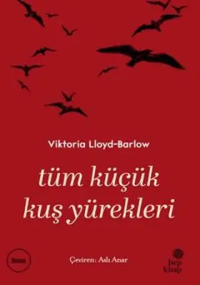 Tüm Küçük Kuş Yürekleri - Roman | Avrupa Kitabevi