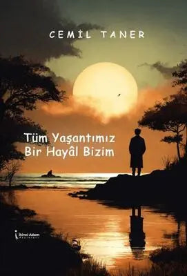 Tüm Yaşantımız Bir Hayâl Bizim - Roman | Avrupa Kitabevi