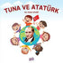 Tuna ve Atatürk - Öykü Kitapları | Avrupa Kitabevi