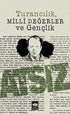 Turancılık Milli Değerler ve Gençlik - Denemeler | Avrupa Kitabevi