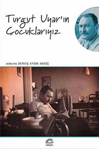 Turgut Uyar`ın Çocuklarıyız