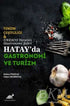 Turizm Çeşitliliği ve UNESCO Yaratıcı Gastronomi Şehri Hatay`da Gastronomi ve Turizm - Gastronomi Kitapları | Avrupa Kitabevi