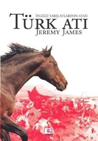 Türk Atı İngiliz Yarış Atlarının Atası - Tarihi Romanlar | Avrupa Kitabevi