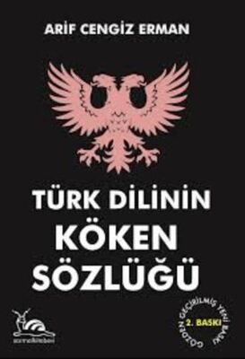 Türk Dilinin Köken Sözlüğü - Türkçe Sözlük | Avrupa Kitabevi