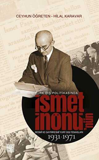 Türk Dış Politikasında İsmet İnönü’nün Resmî Ve Gayriresmî Yurt Dışı Temasları 1931-1971 -  | Avrupa Kitabevi