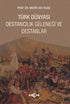 Türk Dünyası Destancılık Geleneği ve Destanlar - Türk Edebiyatı Romanları | Avrupa Kitabevi