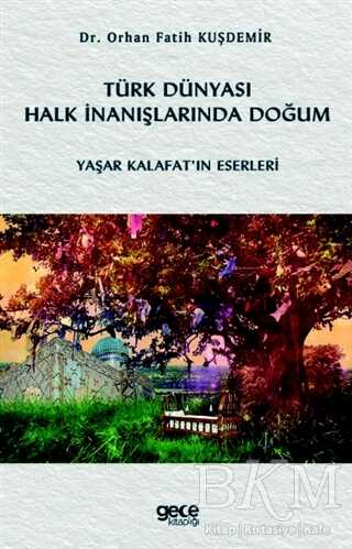 Türk Dünyası Halk İnanışlarında Doğum - Sosyoloji Araştırma ve İnceleme Kitapları | Avrupa Kitabevi