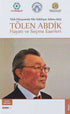 Türk Dünyasında Yılın Edebiyat Adamı 2013 - Tölen Abdik Hayatı ve Seçme Eserleri - Genel Ülke Edebiyatları Kitapları | Avrupa Kitabevi