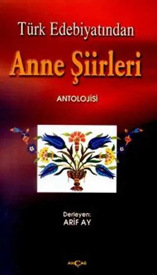 Türk Edebiyatından Anne Şiirleri - Türk Edebiyatı Romanları | Avrupa Kitabevi