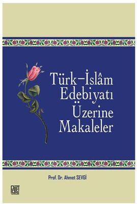Türk - İslam Edebiyatı Üzerine Makaleler - Anlatı Kitapları | Avrupa Kitabevi