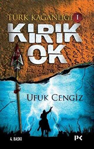 Türk Kağanlığı - 1 : Kırık Ok - Tarihi Romanlar | Avrupa Kitabevi