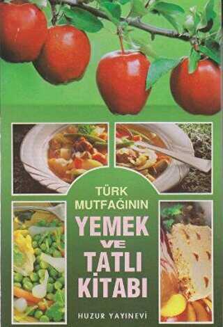 Türk Mutfağının Yemek ve Tatlı Kitabı - Türk Mutfağı Kitapları | Avrupa Kitabevi